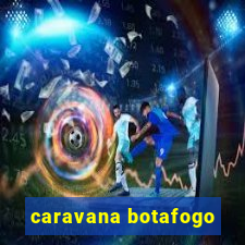 caravana botafogo